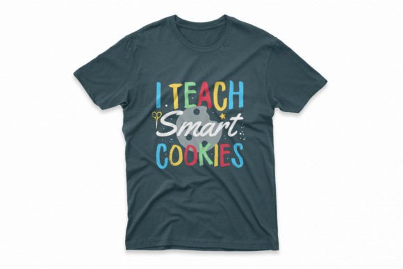 I Teach Smart Cookies T-shirt Design